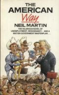 The American Way (the hilarious novel of unemployment, redundancy and a British givernment masterplan)