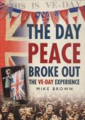 The Day Peace Broke Out: The Ve-Day Experience (duży format)