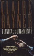 Clinical Judgements (a gripping, dramatic, finger-on-the-pulse hospital drama)