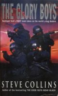 The Glory Boys: True-life Adventures of Scotland Yard's SWAT, the Last Line of Defence in the War Against International Crime