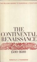 The Pelican Guides to European Literature: The Continental Renaissance, 1500-1600