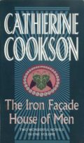 The Iron Facade * The House of Men (two novels in one volume)