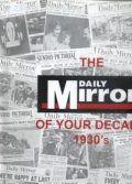 The Daily Mirror of Your Decade: 1930's (duży format)