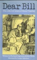 Dear Bill: The Collected Letters of Denis Thatcher
