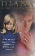Diana: Once Upon a Time - The Untold Story by Her Confidante, Friend and Nanny