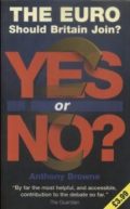 The Euro: Should Britain Join? Yes or No?