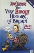 The Very Bloody History of Britain, Part II: 1945 to Now