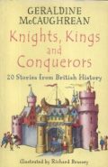 Knights, Kings and Conquerors: 20 Stories from British History