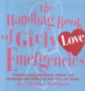 The Handbag Book of Girly Love Emergencies: Seducing and Sauciness, Dating and Dumping and Falling in Love and Out Again (mały format)