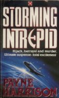 Storming Intrepid (Hijack, betrayal and murder. Ultimate suspense - total excitement)