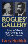 Rogues' Gallery: America's Foes from George III to Saddam Hussein