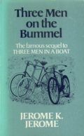 Three Men on the Bummel (the famous sequel to "Three Men in a Boat")