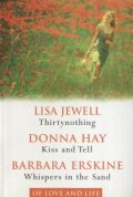 Thirtynothing * Kiss and Tell * Whispers in the Sand (3 condensed novels in one book)