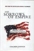 The Sorrows of Empire: Militarism, Secrecy, and the End of the Republic (duży format)