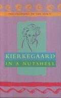 Philosophers of the Spirit: Kierkegaard in a Nutshell