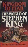 Kingdom of Fear: The World of Stephen King (a collection of 18 essays)