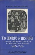 The Chorus of History: Literary-Historical Relations in Renaissance Britain 1485-1558 (większy format)