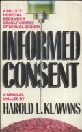 Informed Consent (a medical chiller - a big city hospital becomes a deadly vortex of sexual sadism)