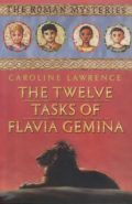 The Roman Mysteries: The Twelve Tasks of Flavia Gemina