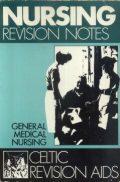 Nursing Revision Notes: General Medical Nursing (Celtic Revision Aids)