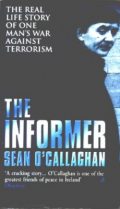 The Informer (the real life story of one man's war against terrorism)