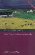 The Open Gate: Celtic Prayers for Growing Spiritually