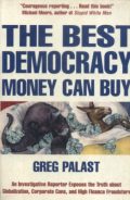 The Best Democracy Money Can Buy: An Investigative Reporter Exposes the Truth about Globalization, Corporate Cons, and High Finance Fraudsters (The New York Times bestseller)