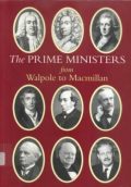 The Prime Ministers from Walpole to Macmillan