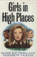 Girls in High Places (a luscious, fast-paced novel of sex, ambition, greed, and love, set in the world of Chicago's most powerful boardrooms and bedrooms), duży format