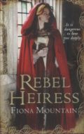 Rebel Heiress (It is dangerous to love too deeply.)