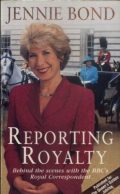 Reporting Royalty: Behind the Scenes with the BBC’s Royal Correspondent Jennie Bond