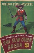 The Sun Over Breda: The Adventures of Captain Alatriste