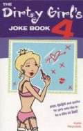 Dirty Girl's Joke Book (gags, quips and quirks for girls who like to be a little bad)
