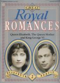 Great Royal Romances, The Love Affairs That Shaped History: Part 2 - Queen Elizabeth, The Queen Mother and King George VI (duży format)