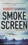 Smoke Screen: A True Adventure (a hilarious piece of hair-raising reportage that will keep your pulse racing to the very last page), duży format