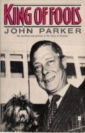 King of Fools: The Startling New Portrait of the Duke of Windsor