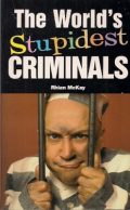 The World's Stupidest Criminals
