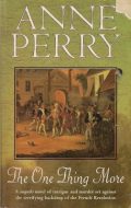The One Thing More (a superb novel of intrigue and murder set against the terrifying backdrop of the French Revolution)