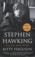 Stephen Hawking: His Life and Work - The Story and Science of One of the Most Extraordinary, Celebrated and Courageous Figures of Our Time