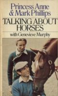 Talking About Horses (written by Princess Anne and her husband)