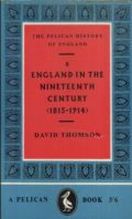 The Pelican History of England, Volume 8: England in the Nineteenth Century (1815-1914)