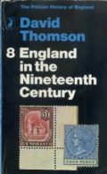 The Pelican History of England, Volume 8: England in the Nineteenth Century (1815-1914)