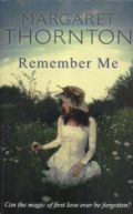 Remember Me (Can the magic of first love ever be forgotten?)