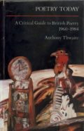 Poetry Today: A Critical Guide to British Poetry 1960-1984
