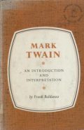 Mark Twain: An Introduction and Interpretation (American Authors and Critics series)