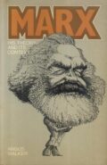 Marx: His Theory and Its Context