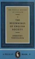 The Pelican History of England, Volume 2: The Beginnings of English Society