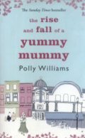 The Rise and Fall of a Yummy Mummy (The Sunday Times bestseller)