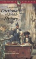 The Wordsworth Dictionary of British History