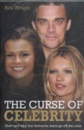 The Curse of Celebrity: How and Why Our Favourite Stars Go Off the Rails (duży format)